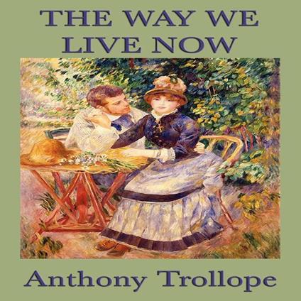 Way We Live Now, The
