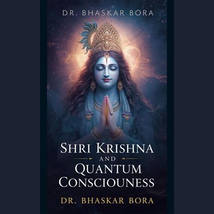 Shri Krishna and Quantum Consciousness