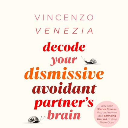 Decode Your Dismissive Avoidant Partner's Brain