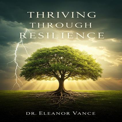 Thriving Through Resilience