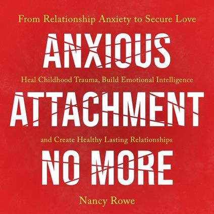Anxious Attachment No More