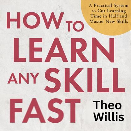 How To Learn Any Skill Fast