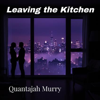 Leaving the Kitchen