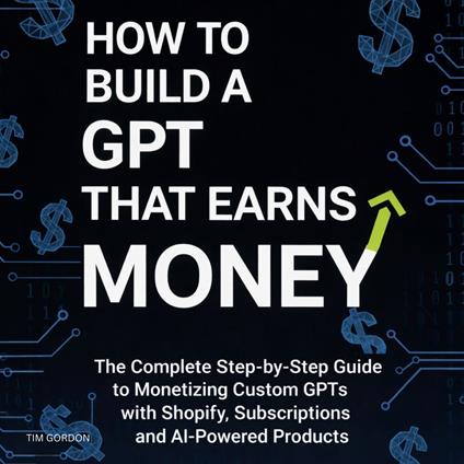 How to Build a GPT That Earns Money