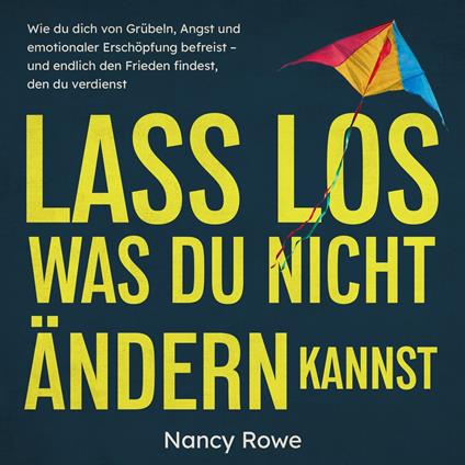 Lass los, was du nicht ändern kannst