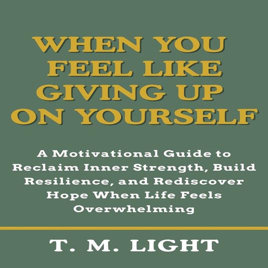 When You Feel Like Giving Up on Yourself