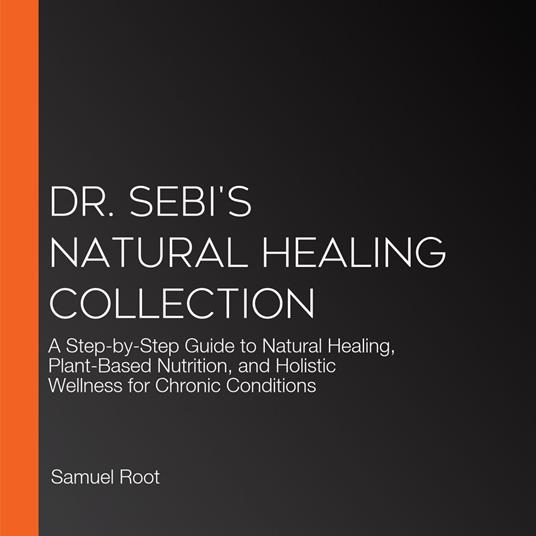 Dr. Sebi's Natural Healing Collection