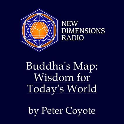 Buddha’s Map: Wisdom for Today’s World