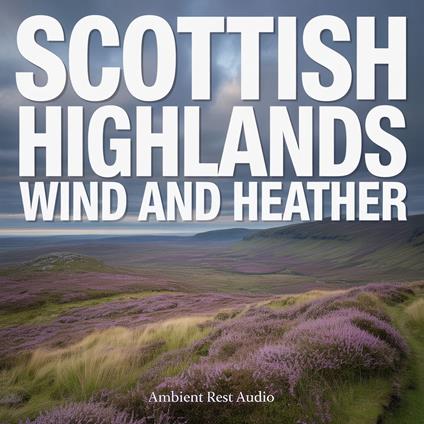Scottish Highlands Wind and Heather