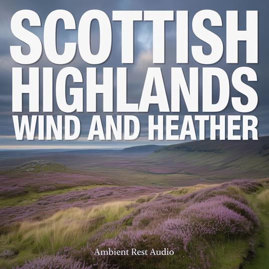 Scottish Highlands Wind and Heather