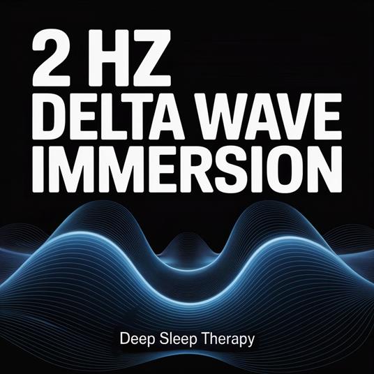 2 Hz Delta Wave Immersion