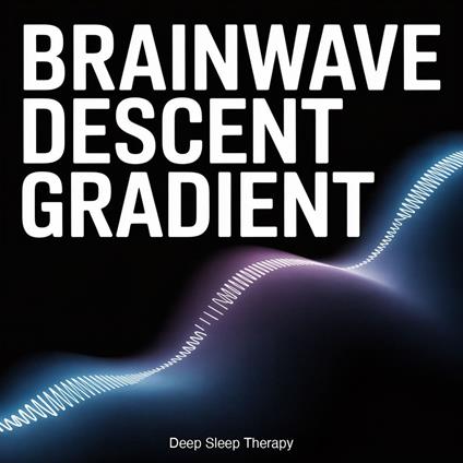 Brainwave Descent Gradient