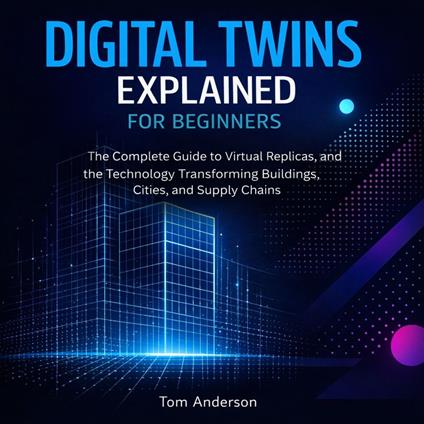 Digital Twins Explained for Beginners