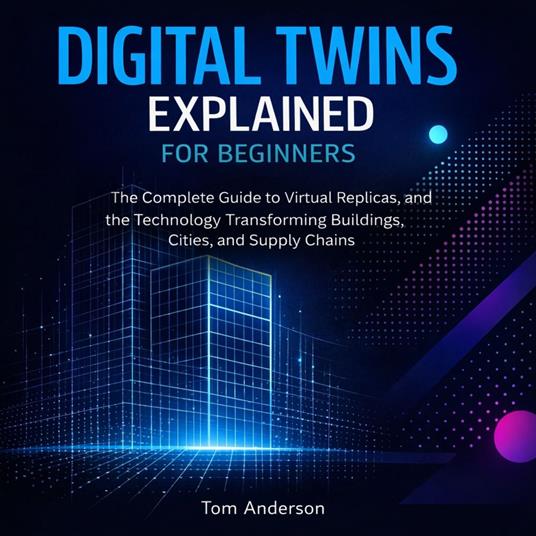 Digital Twins Explained for Beginners