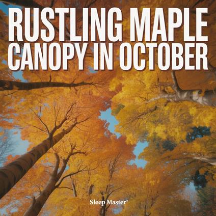 Rustling Maple Canopy in October