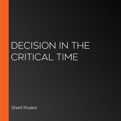 Decision in the Critical Time