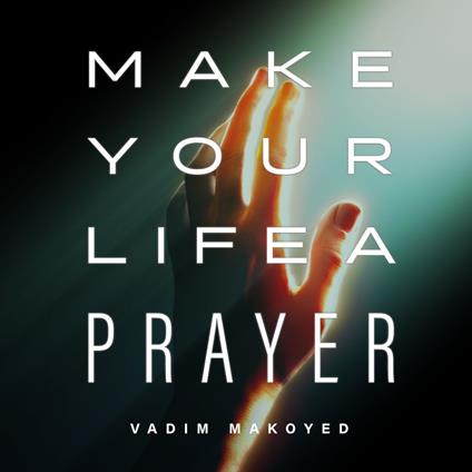 Make Your Life a Prayer