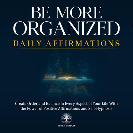 Be More Organized Daily Affirmations