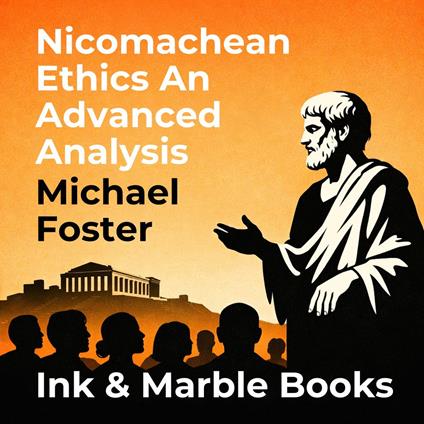Nicomachean Ethics An Advanced Analysis
