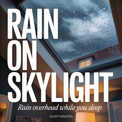 Rain on Skylight
