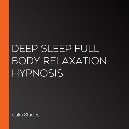 Deep Sleep Full Body Relaxation Hypnosis