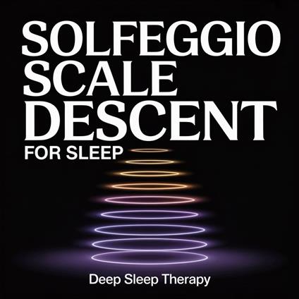 Solfeggio Scale Descent for Sleep