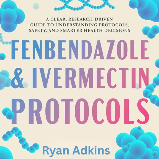 Fenbendazole & Ivermectin Protocols