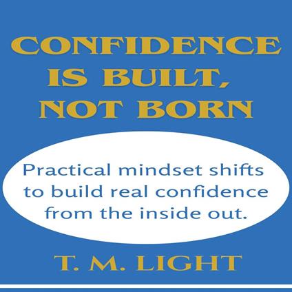Confidence Is Built, Not Born