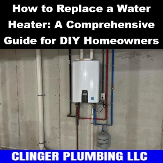 How to Replace a Water Heater: A Comprehensive Guide for DIY Homeowners