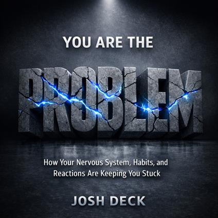 YOU ARE THE PROBLEM