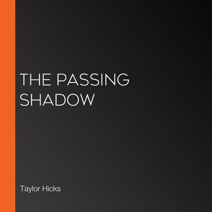 Passing Shadow, The