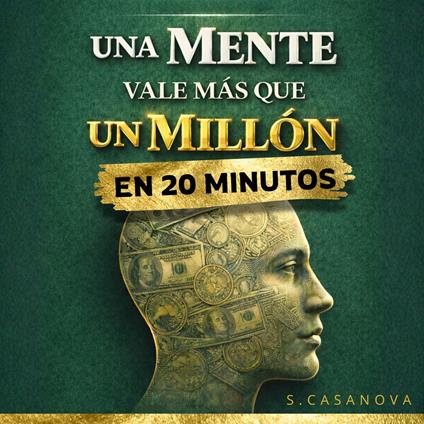 Una Mente Vale Más Que Un Millón de USD - En 20 Minutos.