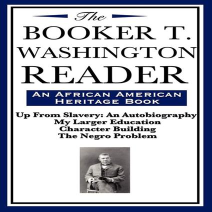 Booker T. Washington Reader, The