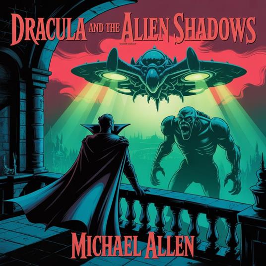 Dracula and the Alien Shadows