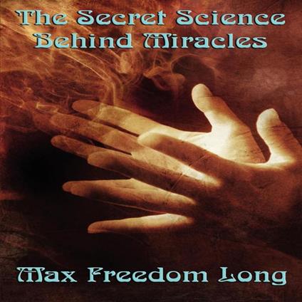 Secret Science Behind Miracles, The