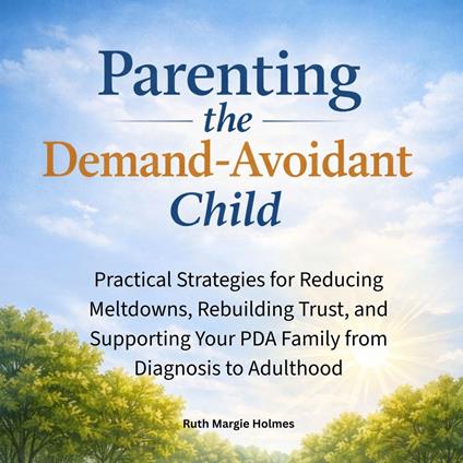 Parenting the Demand-Avoidant Child