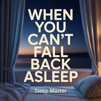 When You Can't Fall Back Asleep