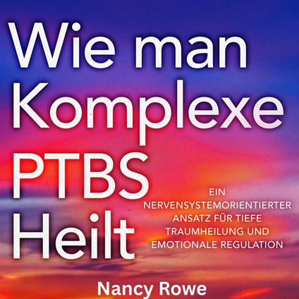 Wie man komplexe PTBS Heilt