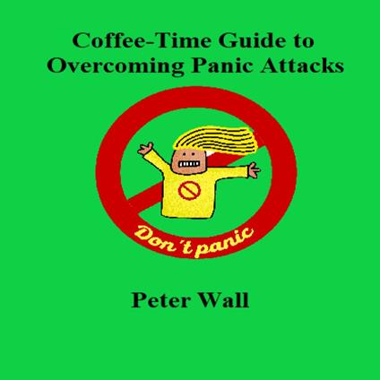 Coffee-Time Guide to Overcoming Panic Attacks