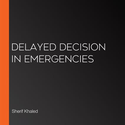 Delayed Decision in Emergencies