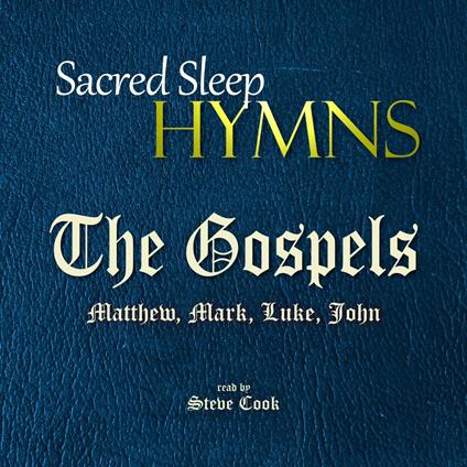 Sacred Sleep HYMNS: The Gospels