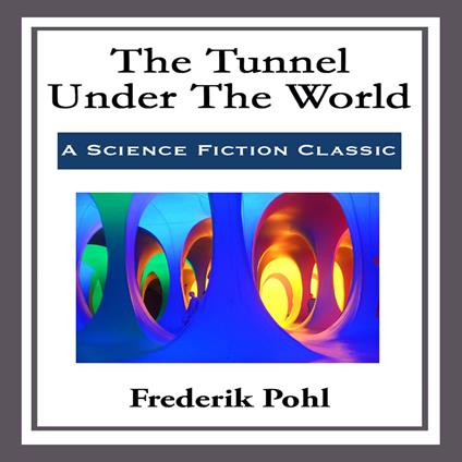 Tunnel Under the World, The