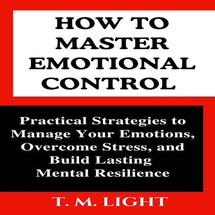 How to Master Emotional Control