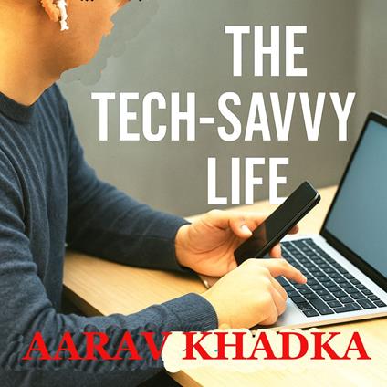 Tech-Savvy Life, The: Simple Tools That Save Hours Daily