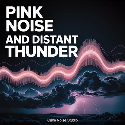Pink Noise and Distant Thunder