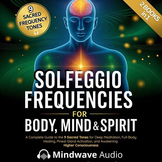 Solfeggio Frequencies for Body, Mind & Spirit