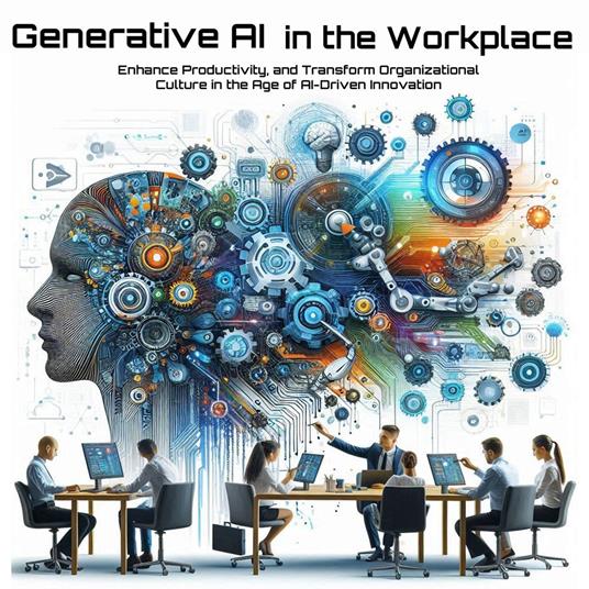 Generative AI in the Workplace