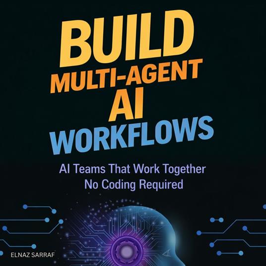 Build Multi-Agent AI Workflows