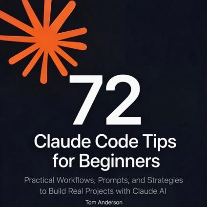 72 Claude Code Tips for Beginners