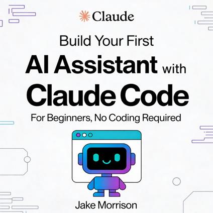 Build Your First AI Personal Assistant with Claude Code
